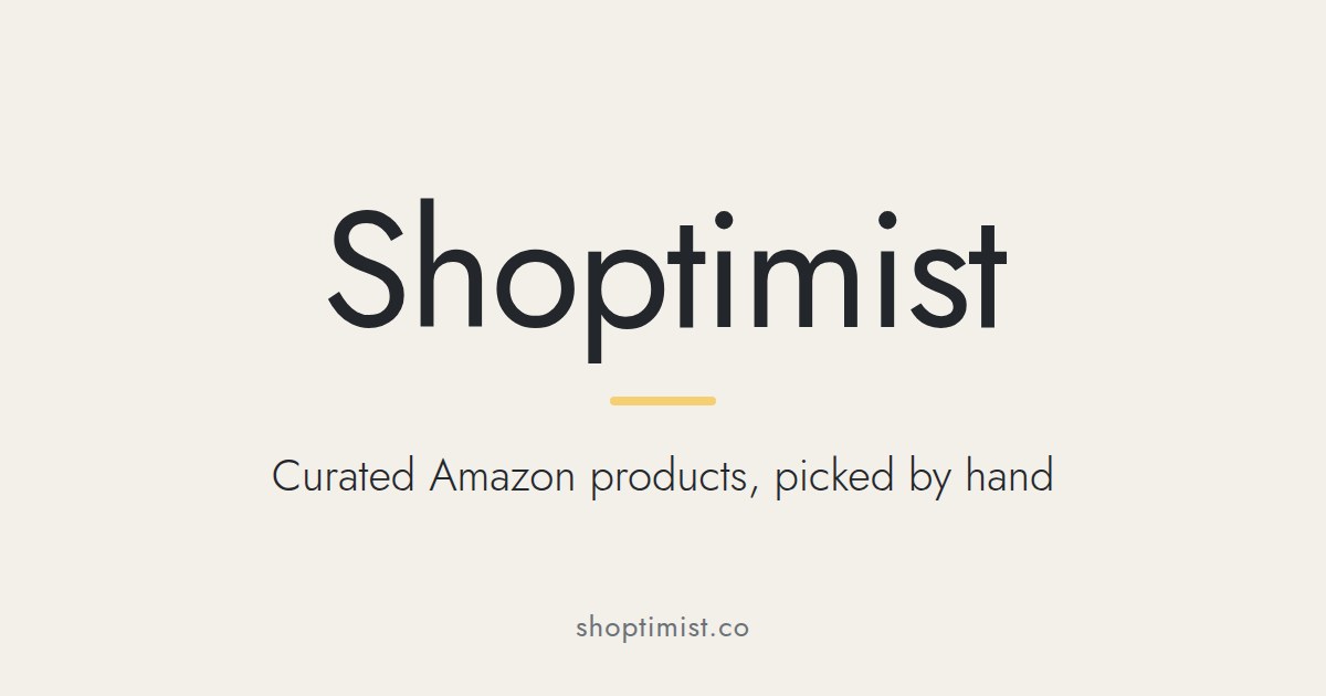 Shoptimist - Curated Amazon products